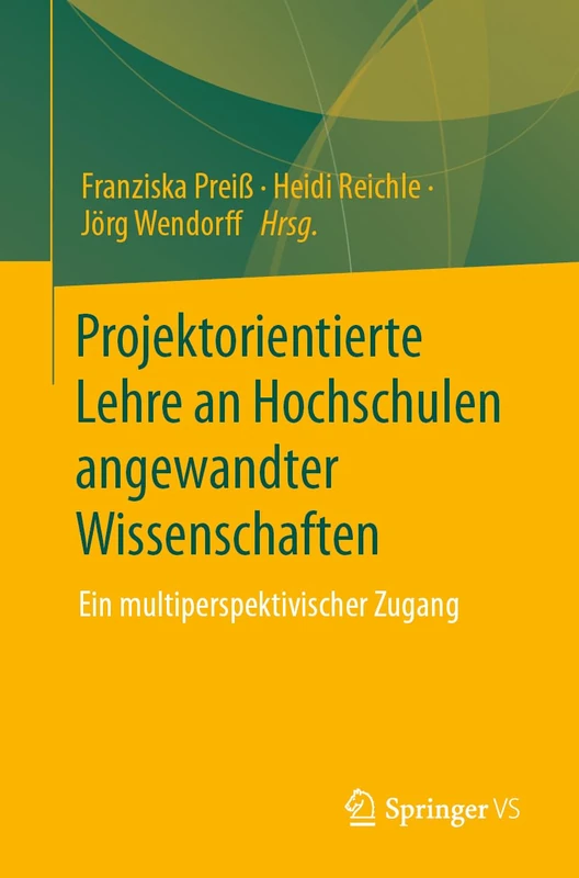 Projektorientierte Lehre an Hochschulen angewandter Wissenschaften: Ein multiperspektivischer Zugang