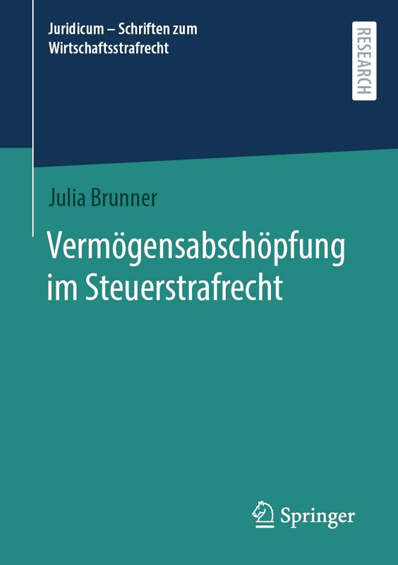 Vermögensabschöpfung im Steuerstrafrecht: 8 (Juridicum - Schriften zum Wirtschaftsstrafrecht, 8)