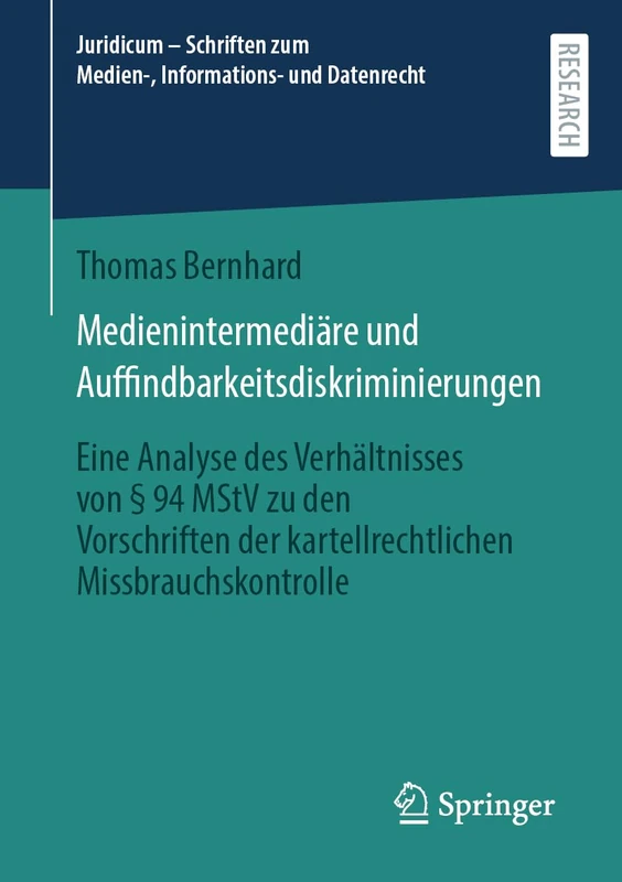 Medienintermediäre und Auffindbarkeitsdiskriminierungen: Eine Analyse des Verhältnisses von § 94 MStV zu den Vorschriften der kartellrechtlichen ... zum Medien-, Informations- und Datenrecht)