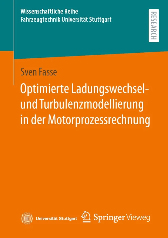 Optimierte Ladungswechsel- und Turbulenzmodellierung in der Motorprozessrechnung (Wissenschaftliche Reihe Fahrzeugtechnik Universität Stuttgart)