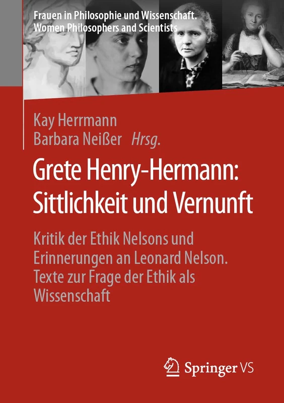 Grete Henry-Hermann: Sittlichkeit und Vernunft: Kritik der Ethik Nelsons und Erinnerungen an Leonard Nelson. Texte zur Frage der Ethik als ... Women Philosophers and Scientists) - Image 1