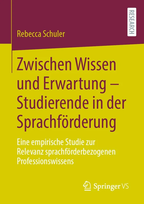 Zwischen Wissen und Erwartung – Studierende in der Sprachförderung: Eine empirische Studie zur Relevanz sprachförderbezogenen Professionswissens