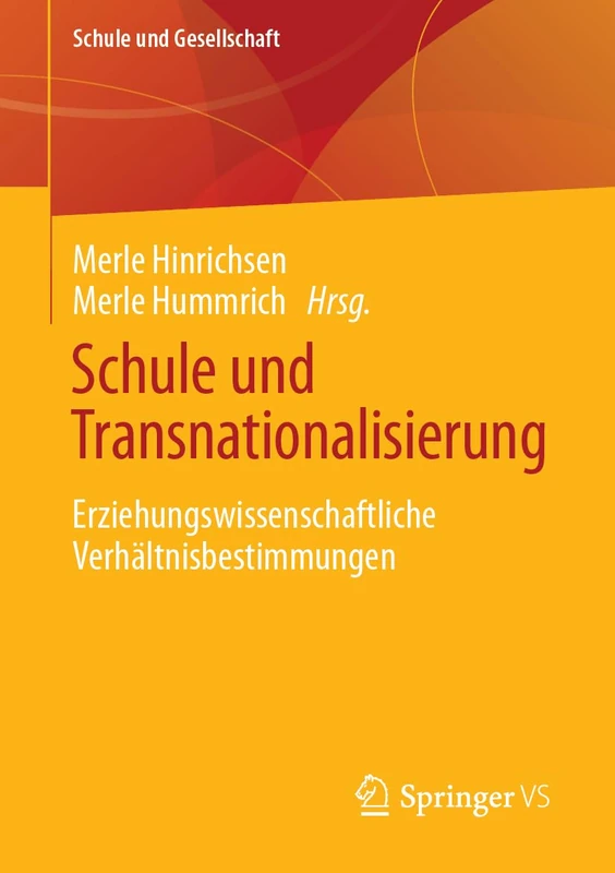 Schule und Transnationalisierung: Erziehungswissenschaftliche Verhältnisbestimmungen: 66 (Schule und Gesellschaft, 66)