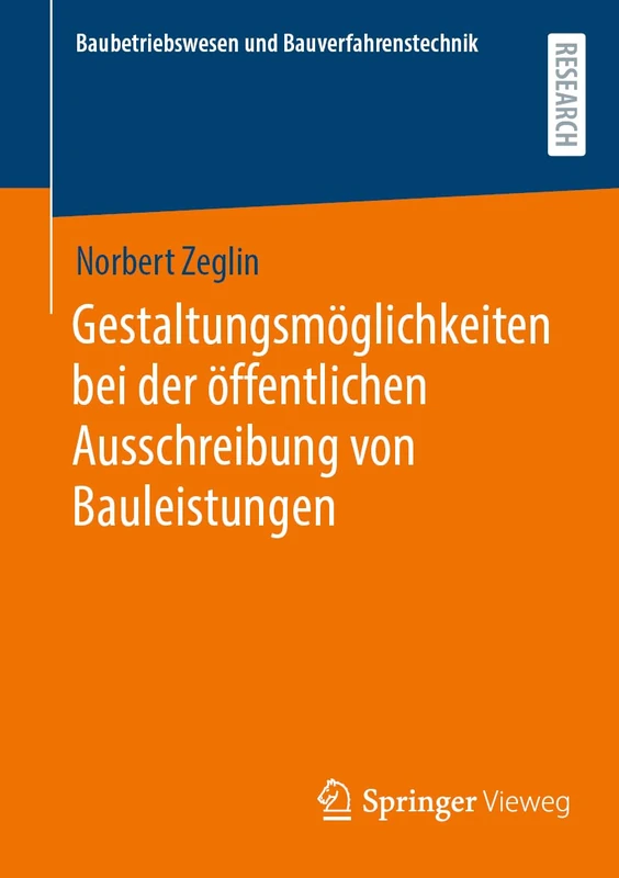 Gestaltungsmöglichkeiten bei der öffentlichen Ausschreibung von Bauleistungen (Baubetriebswesen und Bauverfahrenstechnik)