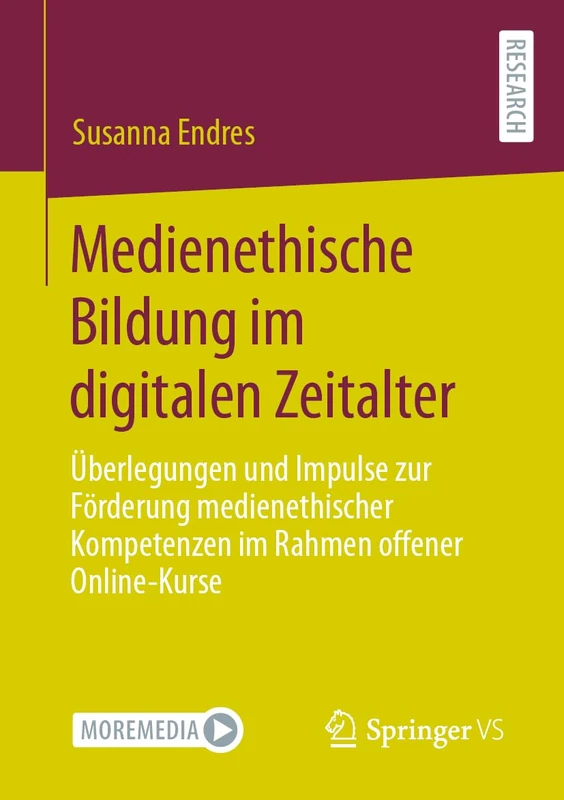 Medienethische Bildung im digitalen Zeitalter: Überlegungen und Impulse zur Förderung medienethischer Kompetenzen im Rahmen offener Online-Kurse
