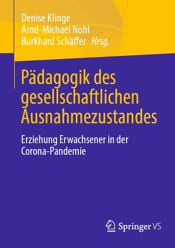Pädagogik des gesellschaftlichen Ausnahmezustandes: Erziehung Erwachsener in der Corona-Pandemie