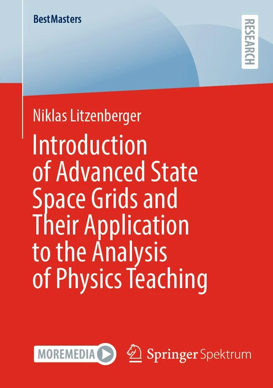 Introduction of Advanced State Space Grids and Their Application to the Analysis of Physics Teaching (BestMasters)