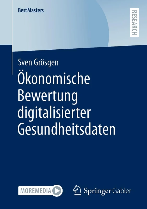 Ökonomische Bewertung digitalisierter Gesundheitsdaten (BestMasters)