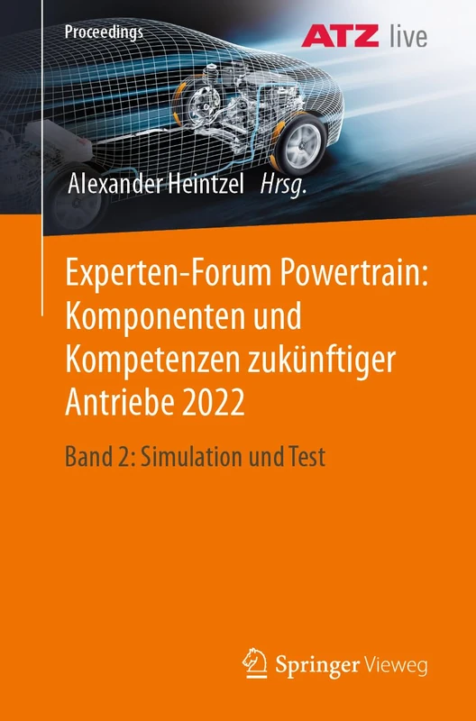 Experten-Forum Powertrain: Komponenten und Kompetenzen zukünftiger Antriebe 2022: Band 2: Simulation und Test (Proceedings)