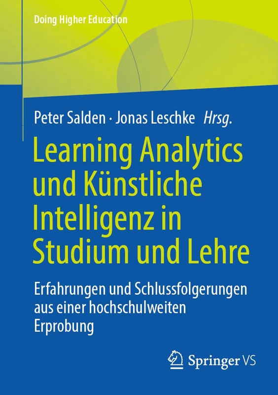 Learning Analytics und Künstliche Intelligenz in Studium und Lehre: Erfahrungen und Schlussfolgerungen aus einer hochschulweiten Erprobung (Doing Higher Education)