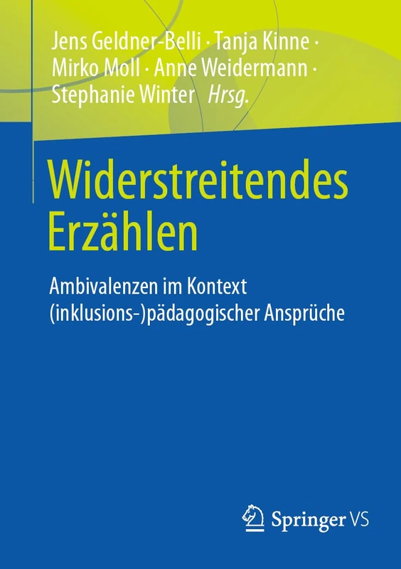 Widerstreitendes Erzählen: Ambivalenzen im Kontext (inklusions-) pädagogischer Ansprüche