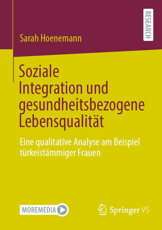 Soziale Integration und gesundheitsbezogene Lebensqualität: Eine qualitative Analyse am Beispiel türkeistämmiger Frauen