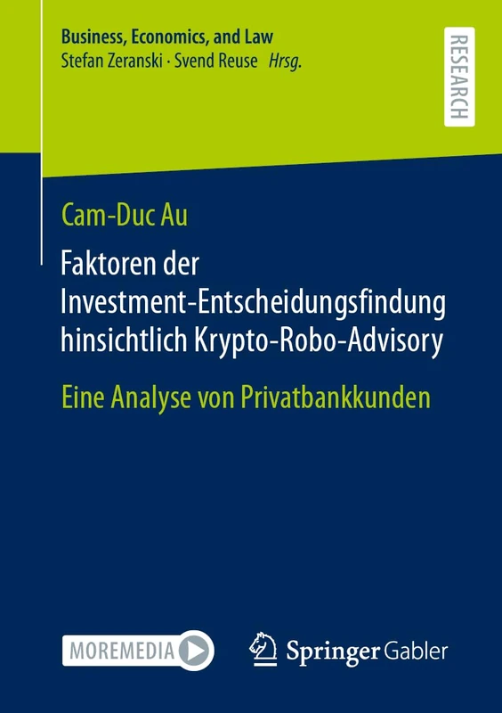 Faktoren der Investment-Entscheidungsfindung hinsichtlich Krypto-Robo-Advisory: Eine Analyse von Privatbankkunden (Business, Economics, and Law)