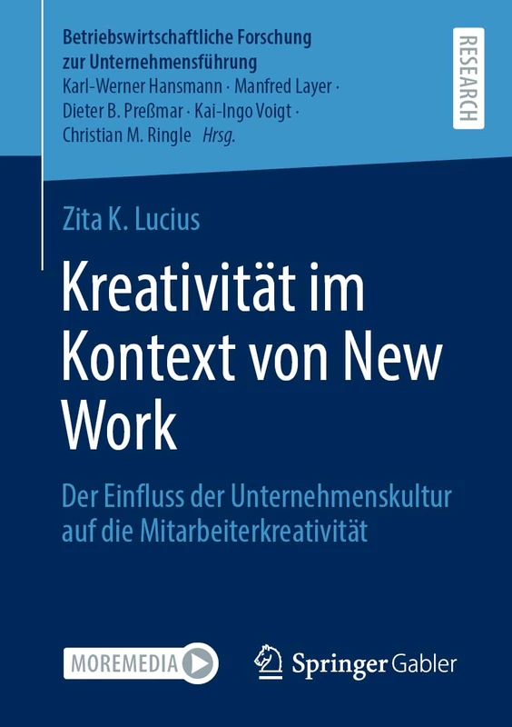 Kreativität im Kontext von New Work: Der Einfluss der Unternehmenskultur auf die Mitarbeiterkreativität: 65 (Betriebswirtschaftliche Forschung zur Unternehmensführung, 65)