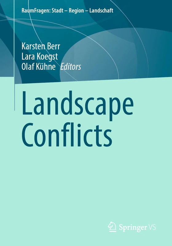 Landscape Conflicts (RaumFragen: Stadt – Region – Landschaft)