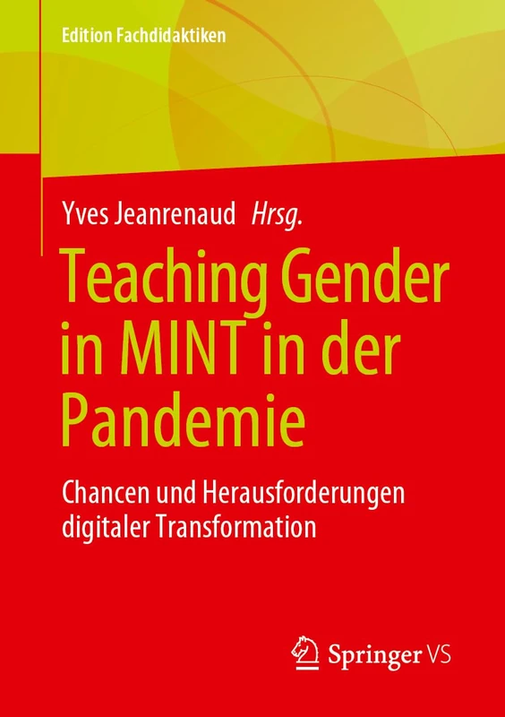 Teaching Gender in MINT in der Pandemie: Chancen und Herausforderungen digitaler Transformation (Edition Fachdidaktiken)