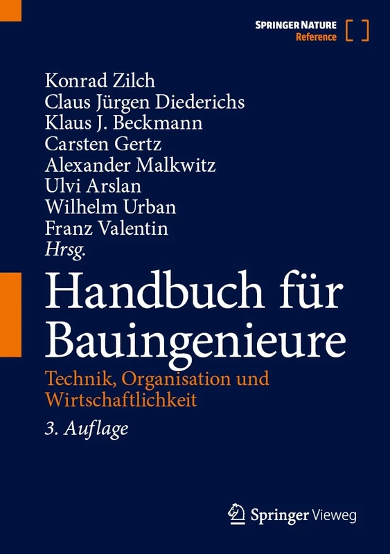 Handbuch für Bauingenieure: Technik, Organisation und Wirtschaftlichkeit (Springer Reference Technik)