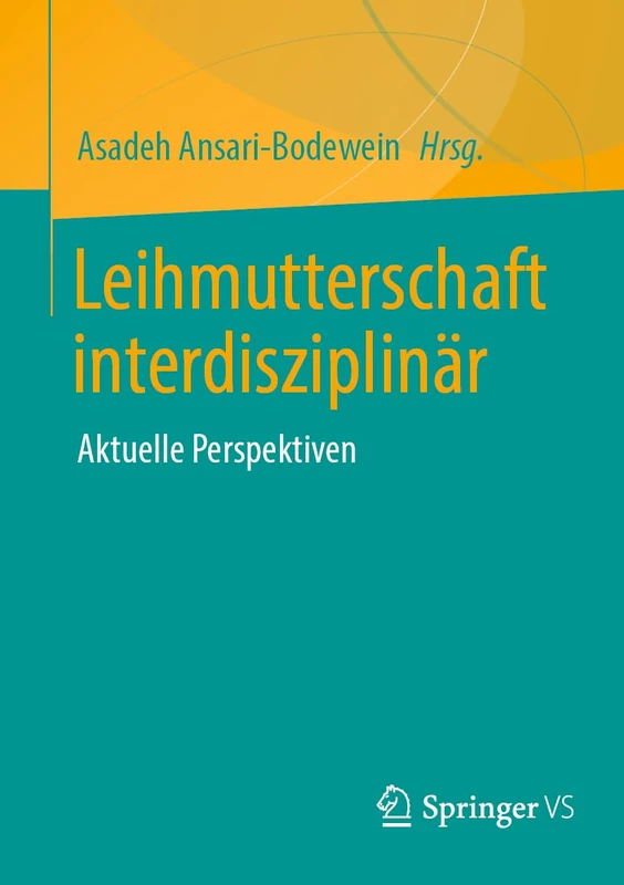 Leihmutterschaft interdisziplinär: Aktuelle Perspektiven
