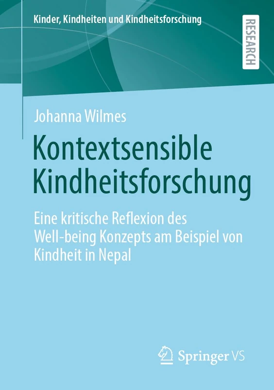 Kontextsensible Kindheitsforschung: Eine kritische Reflexion des Well-being Konzepts am Beispiel von Kindheit in Nepal: 32 (Kinder, Kindheiten und Kindheitsforschung, 32) - Image 1