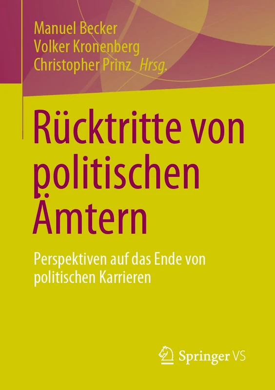 Rücktritte von politischen Ämtern: Perspektiven auf das Ende von politischen Karrieren