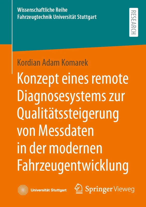Konzept eines remote Diagnosesystems zur Qualitätssteigerung von Messdaten in der modernen Fahrzeugentwicklung (Wissenschaftliche Reihe Fahrzeugtechnik Universität Stuttgart)