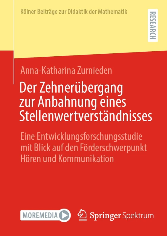 Der Zehnerübergang zur Anbahnung eines Stellenwertverständnisses: Eine Entwicklungsforschungsstudie mit Blick auf den Förderschwerpunkt Hören und ... (Kölner Beiträge zur Didaktik der Mathematik) - Image 1