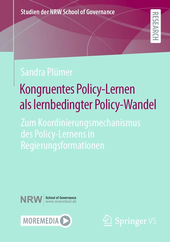 Kongruentes Policy-Lernen als lernbedingter Policy-Wandel: Zum Koordinierungsmechanismus des Policy-Lernens in Regierungsformationen (Studien der NRW School of Governance)