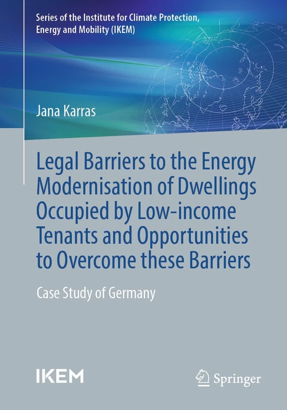 Legal barriers to the energy modernisation of dwellings occupied by low-income tenants and opportunities to overcome these barriers: Case study of ... für Klimaschutz, Energie und Mobilität)