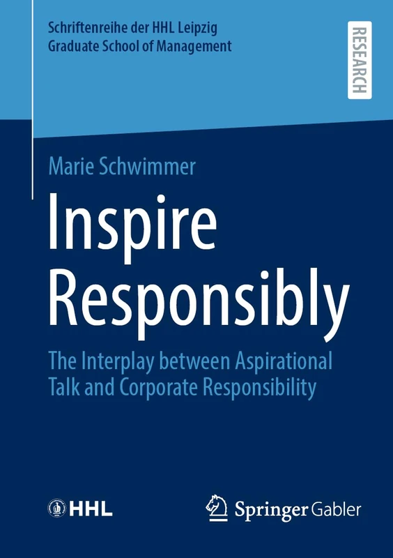 Inspire Responsibly: The Interplay between Aspirational Talk and Corporate Responsibility (Schriftenreihe der HHL Leipzig Graduate School of Management) - Image 1