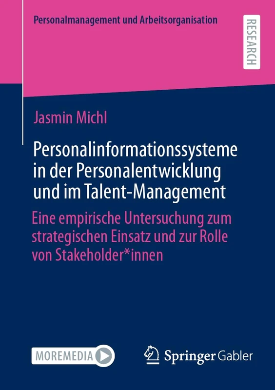 Personalinformationssysteme in der Personalentwicklung und im Talent-Management: Eine empirische Untersuchung zum strategischen Einsatz und zur Rolle ... (Personalmanagement und Arbeitsorganisation)