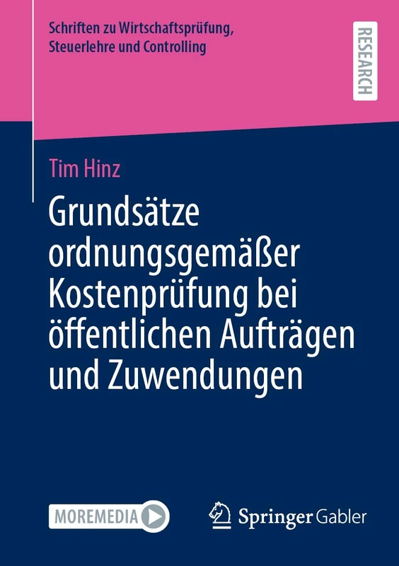 Grundsätze ordnungsgemäßer Kostenprüfung bei öffentlichen Aufträgen und Zuwendungen (Schriften zu Wirtschaftsprüfung, Steuerlehre und Controlling)