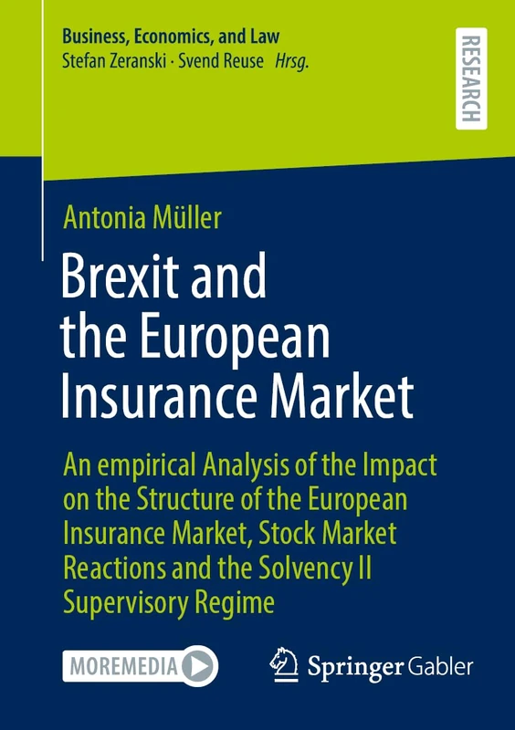 Brexit and the European Insurance Market: An empirical Analysis of the Impact on the Structure of the European Insurance Market, Stock Market ... Regime (Business, Economics, and Law)