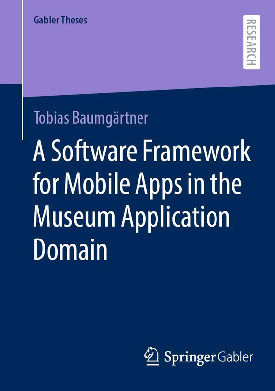 A Software Framework for Mobile Apps in the Museum Application Domain (Gabler Theses) - Image 1