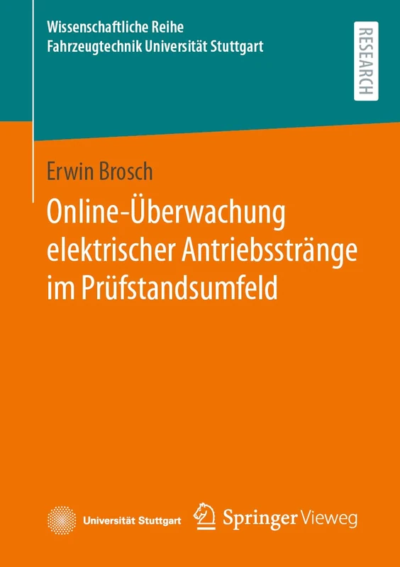 Online-Überwachung elektrischer Antriebsstränge im Prüfstandsumfeld (Wissenschaftliche Reihe Fahrzeugtechnik Universität Stuttgart)