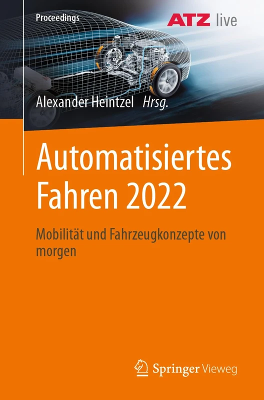 Automatisiertes Fahren 2022: Mobilität und Fahrzeugkonzepte von morgen (Proceedings)