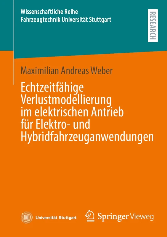 Echtzeitfähige Verlustmodellierung im elektrischen Antrieb für Elektro- und Hybridfahrzeuganwendungen (Wissenschaftliche Reihe Fahrzeugtechnik Universität Stuttgart)