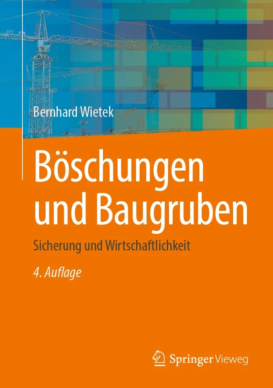 Böschungen und Baugruben: Sicherung und Wirtschaftlichkeit