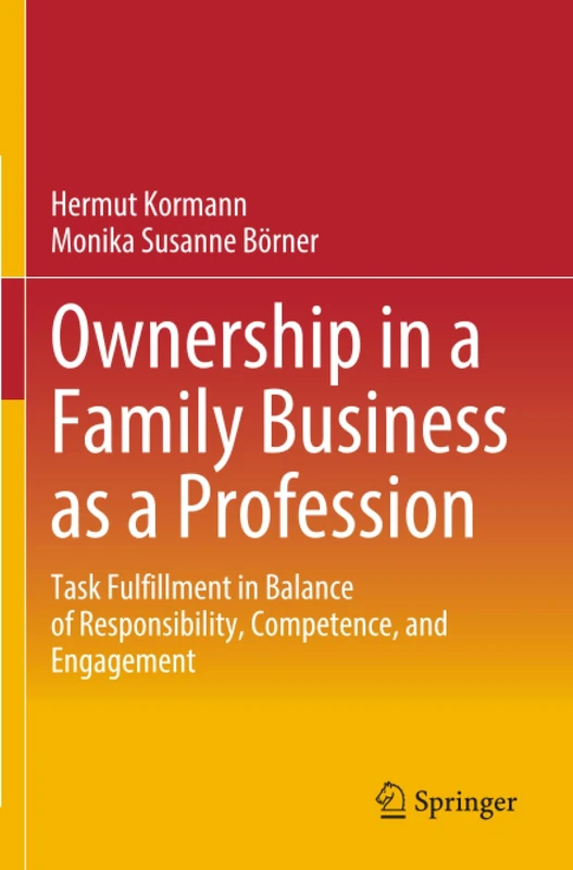 Ownership in a Family Business as a Profession: Task Fulfillment in Balance of Responsibility, Competence, and Engagement