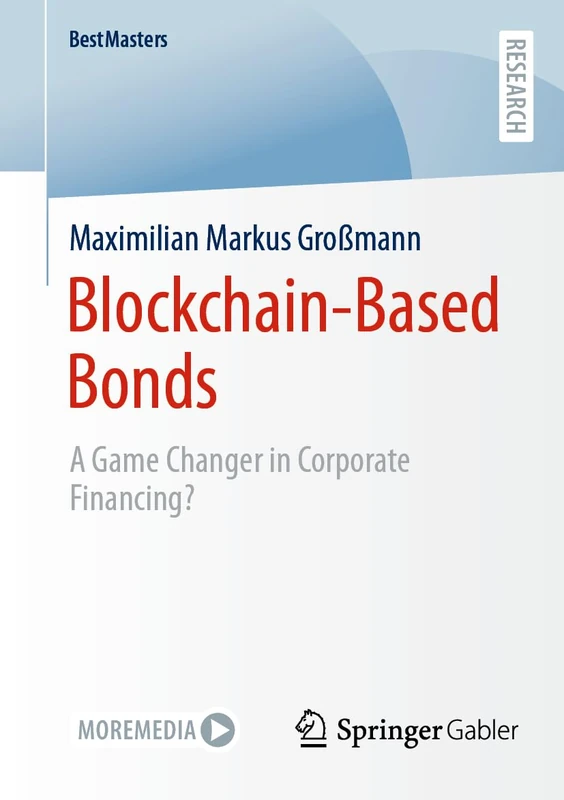 Blockchain-Based Bonds: A Game Changer in Corporate Financing (BestMasters)
