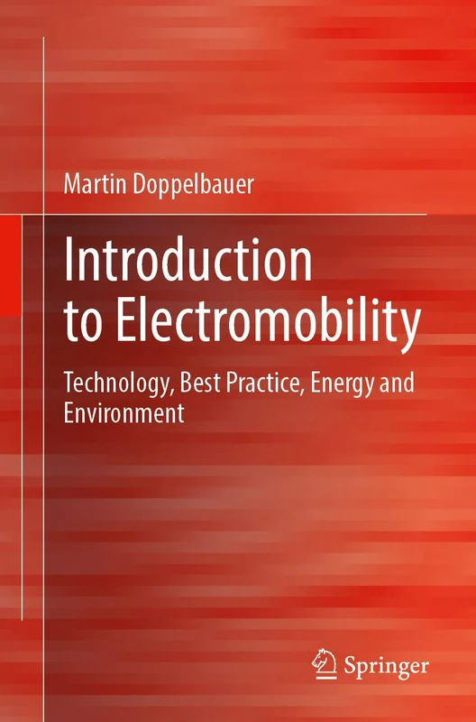 Introduction to Electromobility: Technology, Best Practice, Energy and Environment