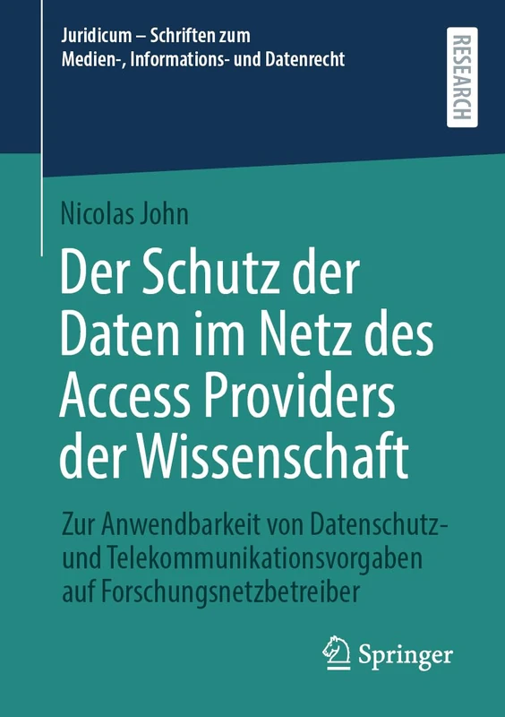 Der Schutz der Daten im Netz des Access Providers der Wissenschaft: Zur Anwendbarkeit von Datenschutz- und Telekommunikationsvorgaben auf ... zum Medien-, Informations- und Datenrecht)