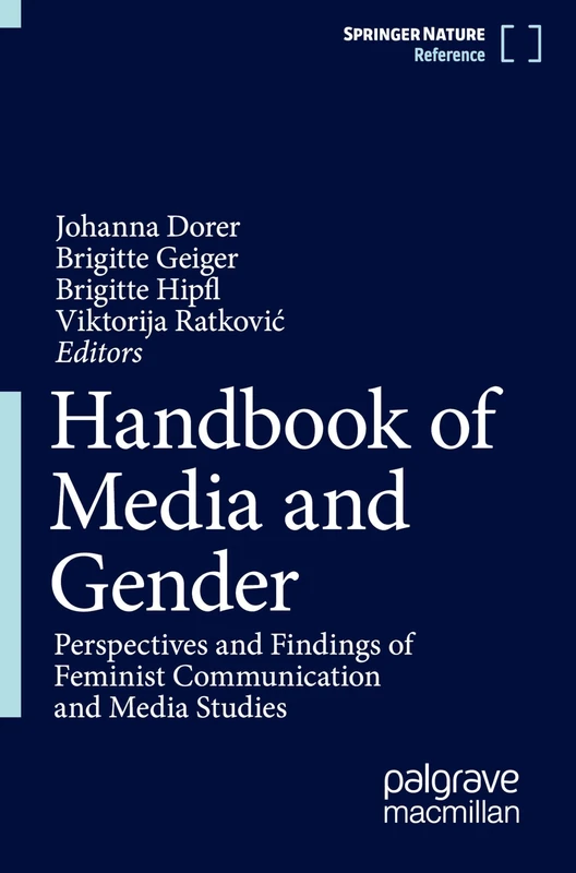 Handbook of Media and Gender: Perspectives and Findings of Feminist Communication and Media Studies