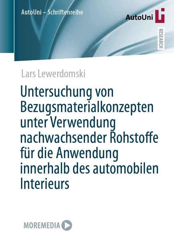 Untersuchung von Bezugsmaterialkonzepten unter Verwendung nachwachsender Rohstoffe für die Anwendung innerhalb des automobilen Interieurs: 173 (AutoUni – Schriftenreihe, 173) - Image 1