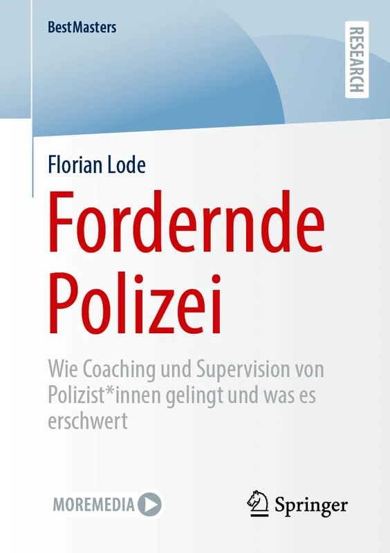 Fordernde Polizei: Wie Coaching und Supervision von Polizist*innen gelingt und was es erschwert (BestMasters)