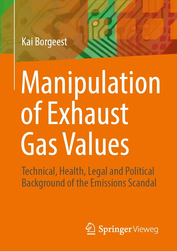 Manipulation of Exhaust Gas Values: Technical, Health, Legal and Political Background of the Emissions Scandal - Image 1