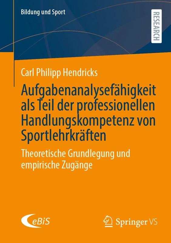 Aufgabenanalysefähigkeit als Teil der professionellen Handlungskompetenz von Sportlehrkräften: Theoretische Grundlegung und empirische Zugänge: 15 (Bildung und Sport, 15)