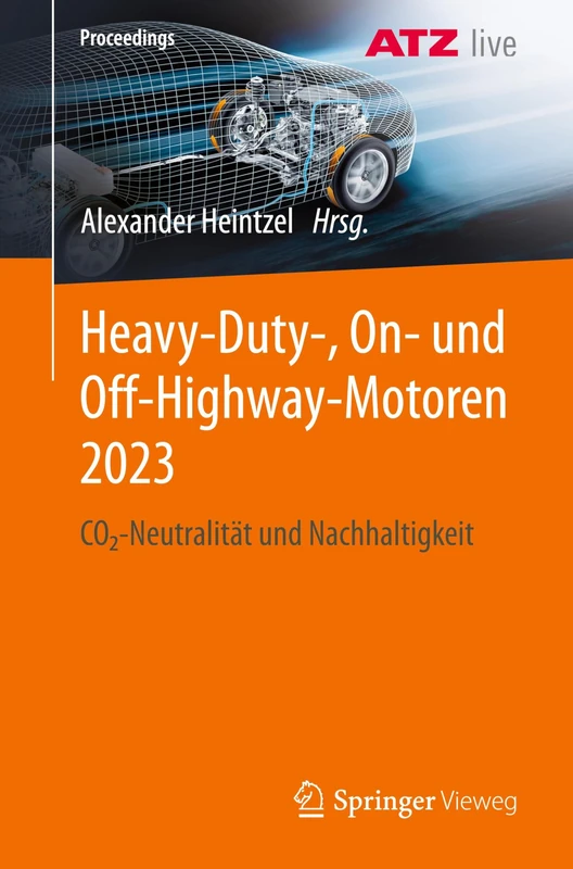 Heavy-Duty-, On- und Off-Highway-Motoren 2023: CO2-Neutralität und Nachhaltigkeit (Proceedings)