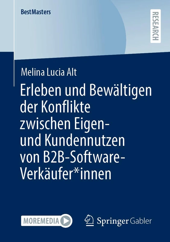 Erleben und Bewältigen der Konflikte zwischen Eigen- und Kundennutzen von B2B-Software-Verkäufer*innen (BestMasters)