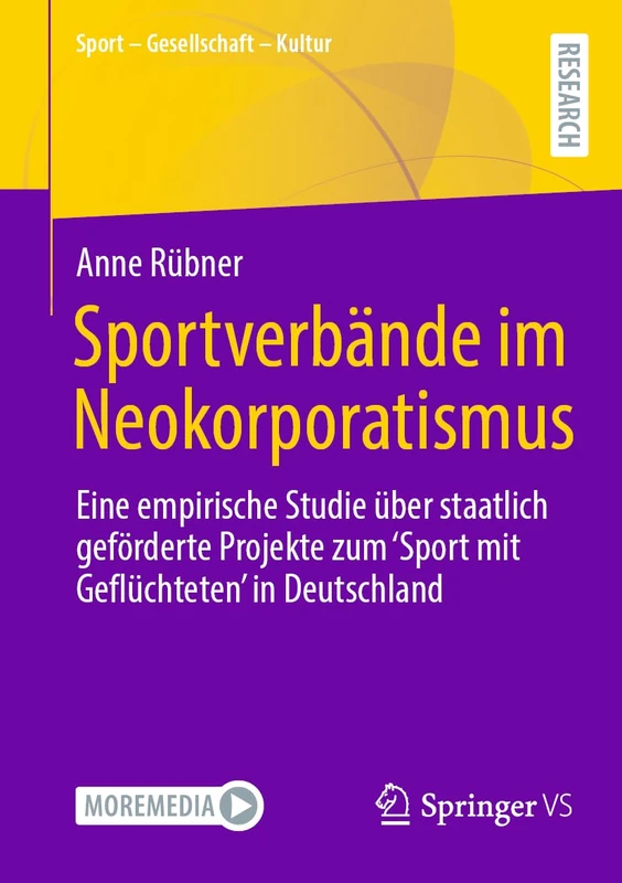 Sportverbände im Neokorporatismus: Eine empirische Studie über staatlich geförderte Projekte zum ‘Sport mit Geflüchteten’ in Deutschland (Sport – Gesellschaft – Kultur)