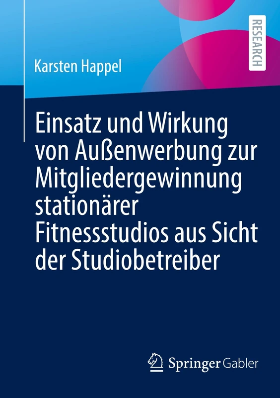 Einsatz und Wirkung von Außenwerbung zur Mitgliedergewinnung stationärer Fitnessstudios aus Sicht der Studiobetreiber